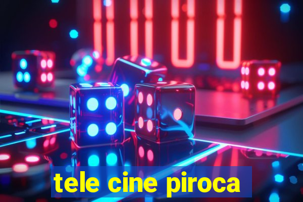 tele cine piroca